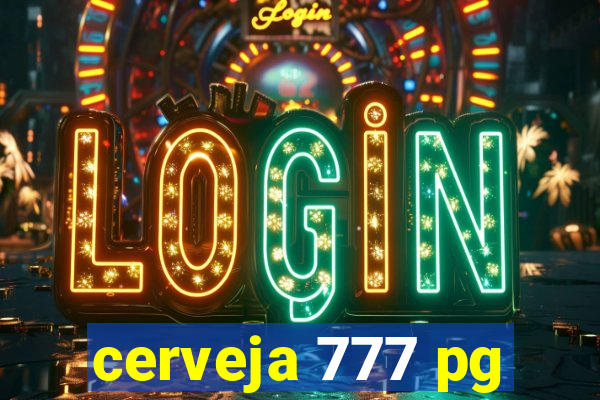 cerveja 777 pg